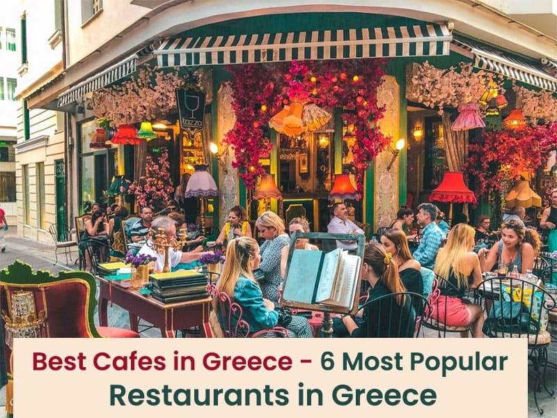 Best cafes in Greece - 6 Most popular restaurants in Greece